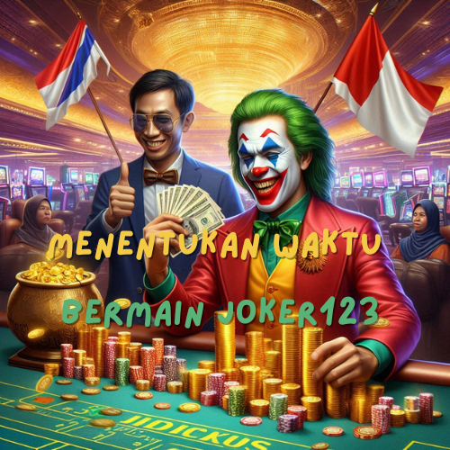 Menentukan Waktu Bermain Joker123